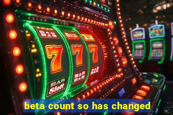 beta count so has changed